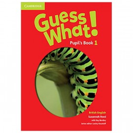 Guess What! 1 Pupil´s Book