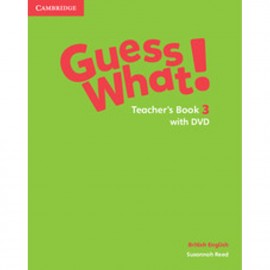Guess What! 3 Teacher's Book with DVD