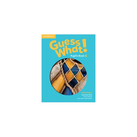 Guess What! 6 Pupil's Book