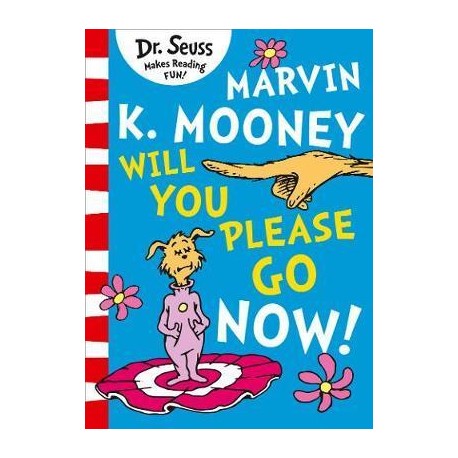 Marvin K. Mooney will you Please Go Now!