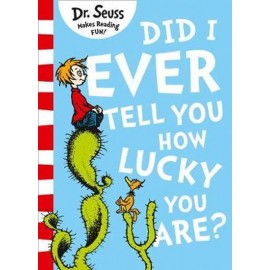 Did I Ever Tell You How Lucky You Are?