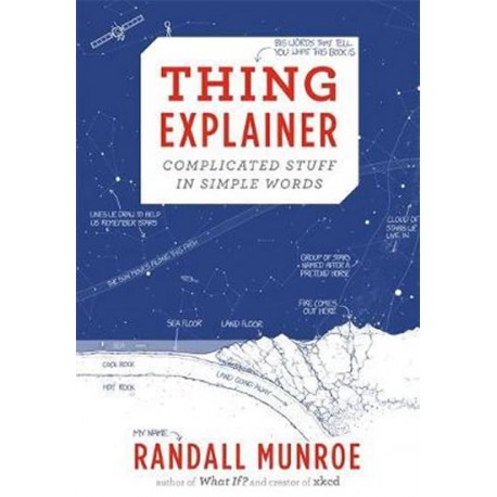 Thing Explainer : Complicated Stuff in Simple Word