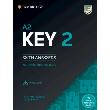Cambridge English A2 Key 2 for the Revised 2020 Exam Authentic Practice Tests Student's Book with Answers with Audio Cambridge English A2 Key 2 for the Revised 2020 Exam Authentic Practice Tests Student's Book with Answers with Audio