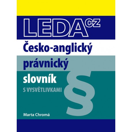 Česko anglický právnický slovník s vysvětlivkami Česko anglický právnický slovník s vysvětlivkami