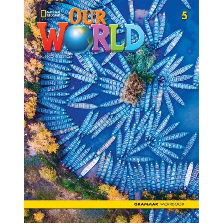 Our World 5 Second Edition Grammar Workbook 