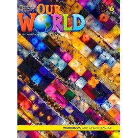 Our World 6 Second Edition Workbook with Online Practice