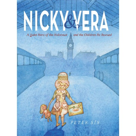Nicky & Vera : A Quiet Hero of the Holocaust and the Children He Rescued