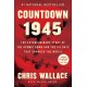 Countdown 1945 : The Extraordinary Story of the Atomic Bomb and the 116 Days That Changed the World