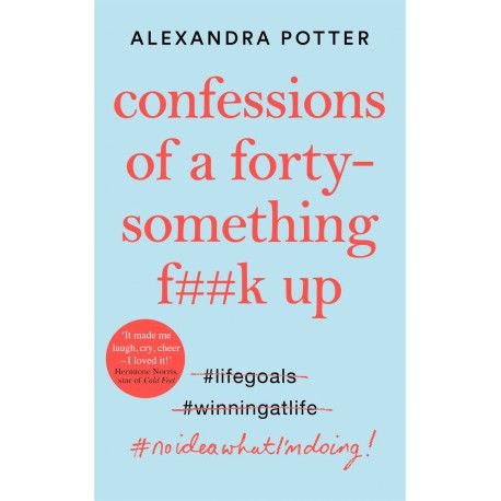 Confessions of a Forty-Something F**k Up