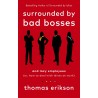 Surrounded by Bad Bosses and Lazy Employees : or, How to Deal with Idiots at Work