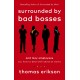 Surrounded by Bad Bosses and Lazy Employees : or, How to Deal with Idiots at Work