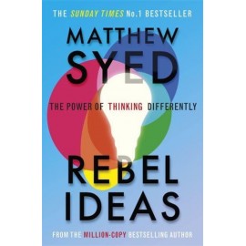 Rebel Ideas : The Power of Thinking Differently