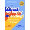 Where's My Happy Ending? : Happily Ever After and How the Heck to Get There
