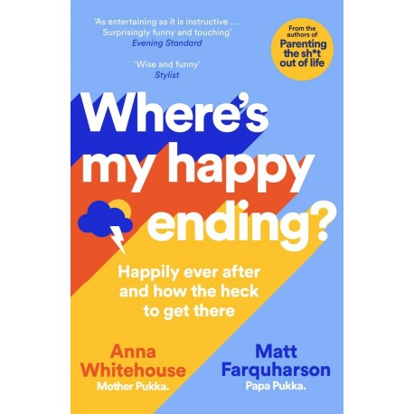 Where's My Happy Ending? : Happily Ever After and How the Heck to Get There