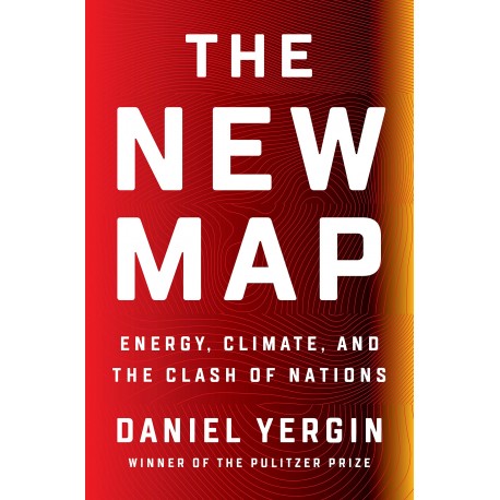 The New Map : Energy, Climate, and the Clash of Nations
