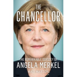 The Chancellor : The Remarkable Odyssey of Angela Merkel