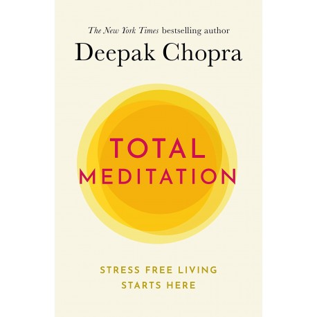 Total Meditation : Stress Free Living Starts Here