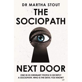 The Sociopath Next Door : The Ruthless versus the Rest of Us