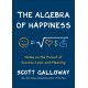 The Algebra of Happiness : Notes on the Pursuit of Success, Love, and Meaning