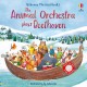 Usborne Musical Books: The Animal Orchestra Plays Beethoven
