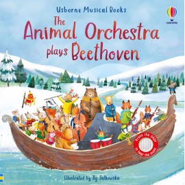 Usborne Musical Books: The Animal Orchestra Plays Beethoven