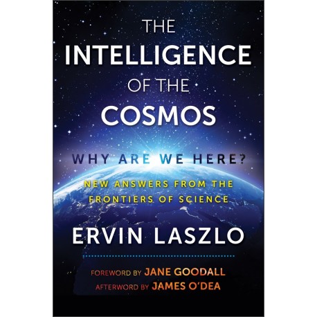 The Intelligence of the Cosmos : Why Are We Here? New Answers from the Frontiers of Science