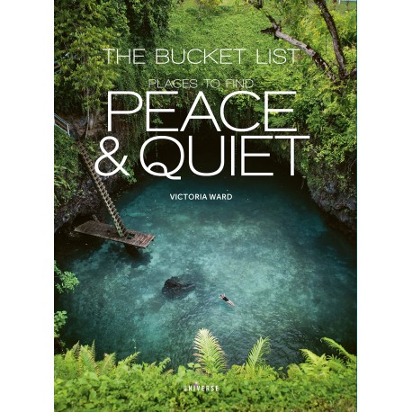The Bucket List : Places to Find Peace and Quiet