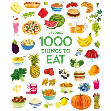Usborne: 1000 Things to Eat