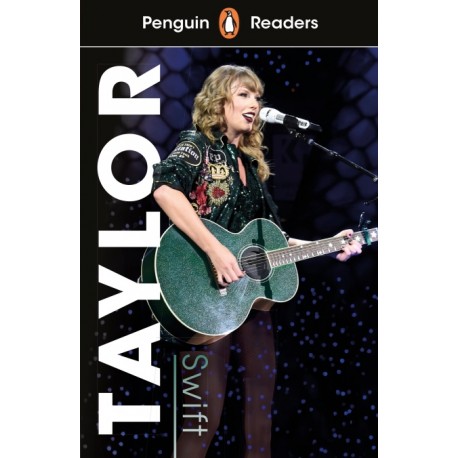 Penguin Readers Level 1: Taylor Swift + free audio and digital version Penguin Readers Level 1: Taylor Swift + free audio and digital version