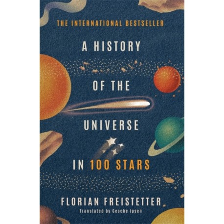 A History of the Universe in 100 Stars A History of the Universe in 100 Stars