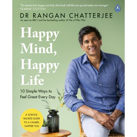 Happy Mind, Happy Life : 10 Simple Ways to Feel Great Every Day