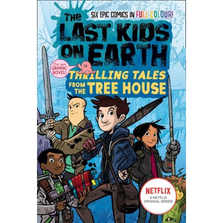 The Last Kids on Earth: Thrilling Tales from the Tree House