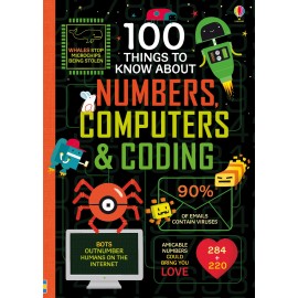 Usborne: 100 Things to Know About Numbers, Computers & Coding
