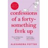 Confessions of a Forty-Something F**k Up