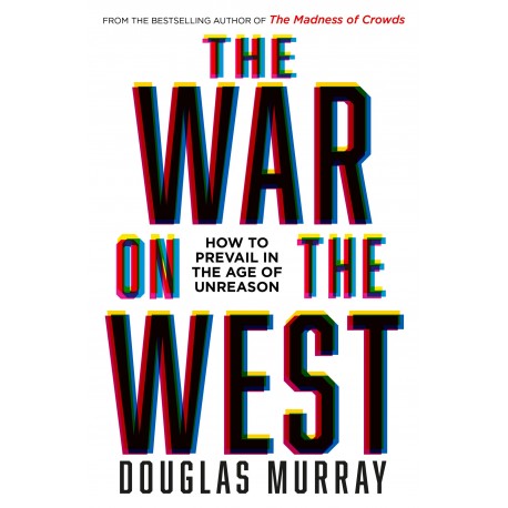 The War on the West : How to Prevail in the Age of Unreason