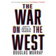 The War on the West : How to Prevail in the Age of Unreason