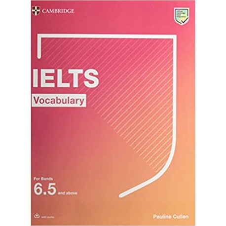IELTS Vocabulary For Bands 6.5 and above With Answers and Downloadable Audio IELTS Vocabulary For Bands 6.5 and above With Answers and Downloadable Audio