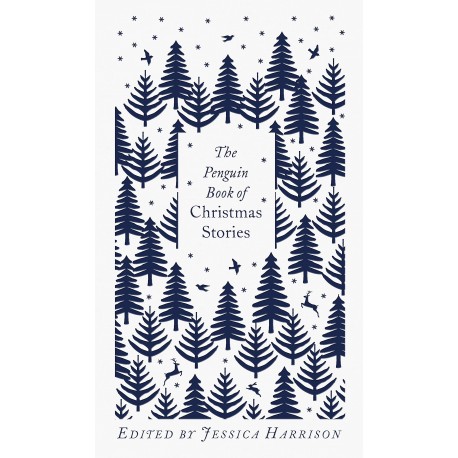 The Penguin Book of Christmas Stories : From Hans Christian Andersen to Angela Carter