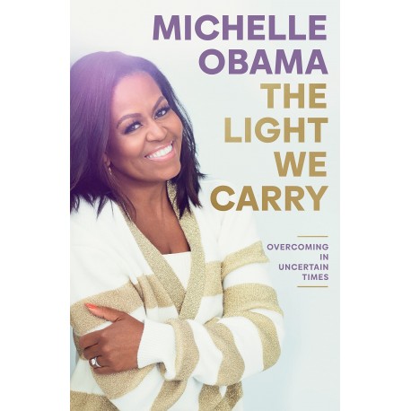 The Light We Carry : Overcoming In Uncertain Times