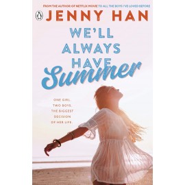 We'll Always Have Summer : Book 3 in the Summer I Turned Pretty Series