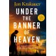 Under The Banner of Heaven : A Story of Violent Faith