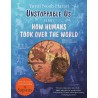 Unstoppable Us, Volume 1 : How Humans Took Over the World