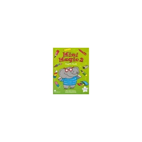 Mini Magic 2 Pupil's Book Mini Magic 2 Pupil's Book
