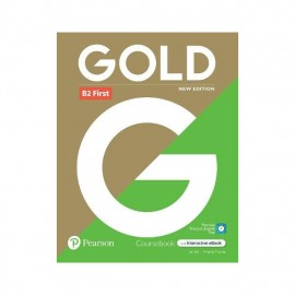 Gold B2 First New 2018 Coursebook with Interactive eBook, Digital Resources and App, 6e
