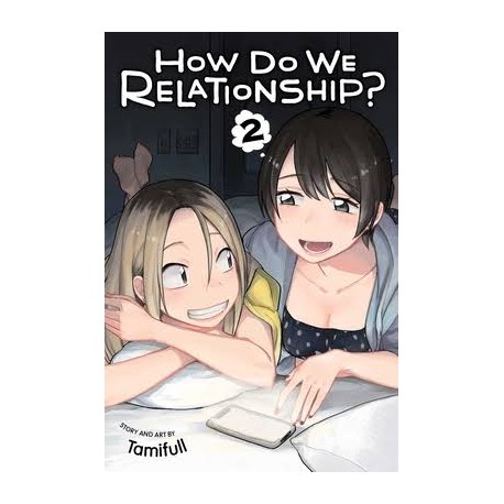 How Do We Relationship?, Vol. 2 (Manga)