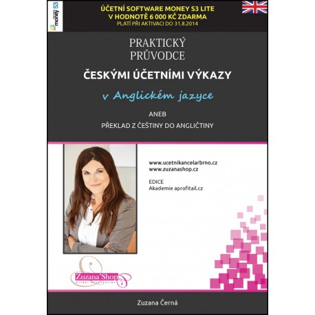 Praktický průvodce českými účetními výkazy v Anglickém jazyce aneb překlad z češtiny do angličtiny Praktický průvodce českými účetními výkazy v Anglickém jazyce aneb překlad z češtiny do angličtiny