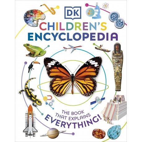 DK Children's Encyclopedia : The Book That Explains Everything 