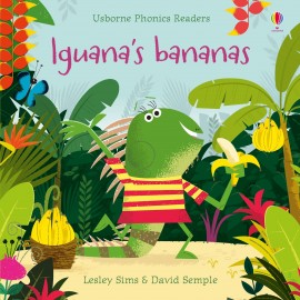 Usborne Phonics Readers: Iguana's Bananas