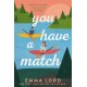 You Have A Match