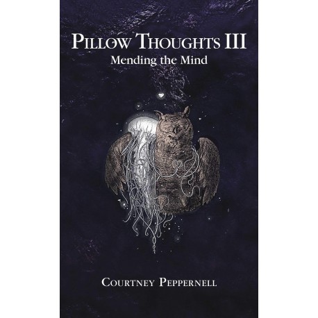 Pillow Thoughts III : Mending the Mind